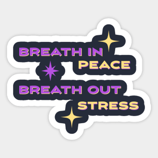 Breath in peace, Breath out stress Sticker